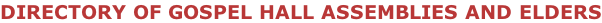 DIRECTORY OF GOSPEL HALL ASSEMBLIES AND ELDERS